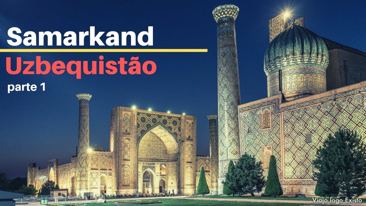 O melhor da Rota da Seda em Samarkand | Viajo logo Existo