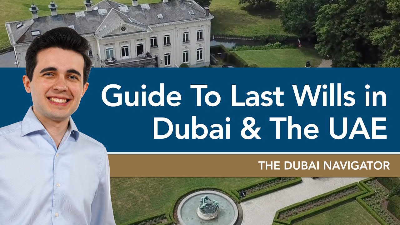 Guide to Last Wills in Dubai and the UAE