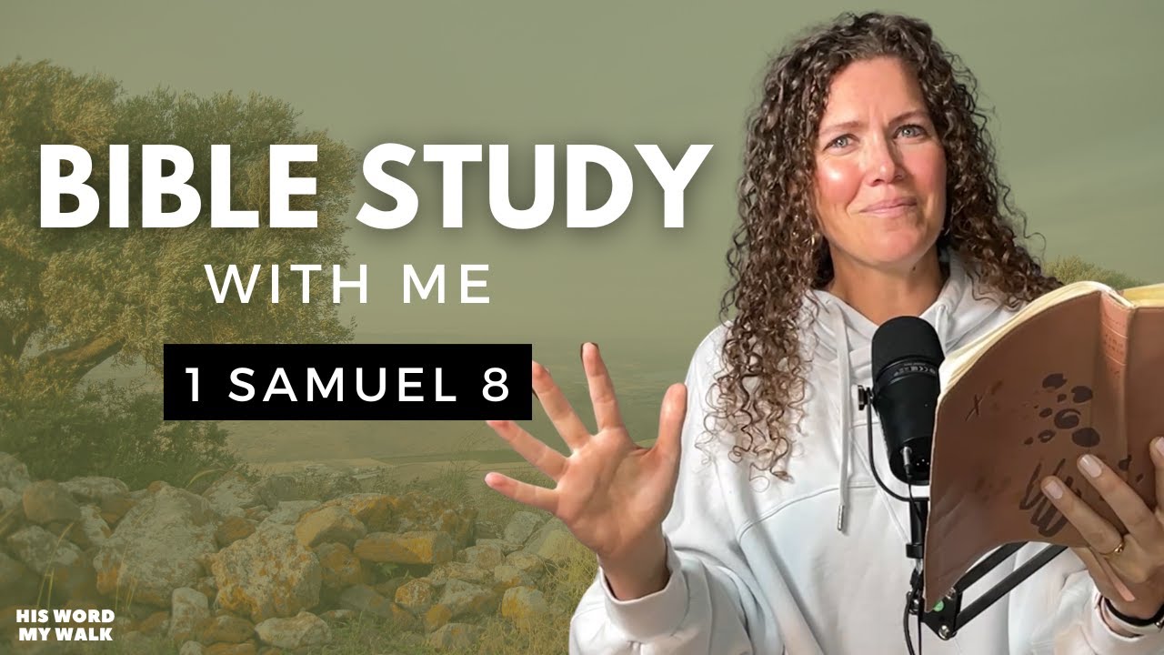 1 Samuel 8 | Did God Give Israel a King? [Bible Study WITH Me]