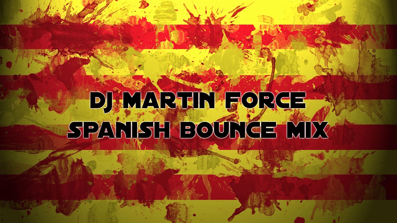 Dj Martin Force - Spanish Bounce - Hard Dance Mix