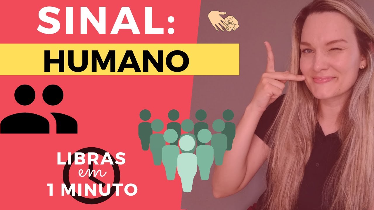 45º LIBRAS EM 1 MINUTO | SINAL DE HUMANO