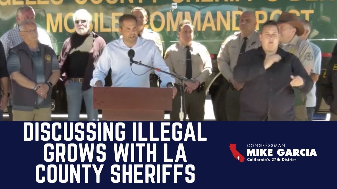 Rep. Mike Garcia Discusses Illegal Grows with L.A. County Sheriffs
