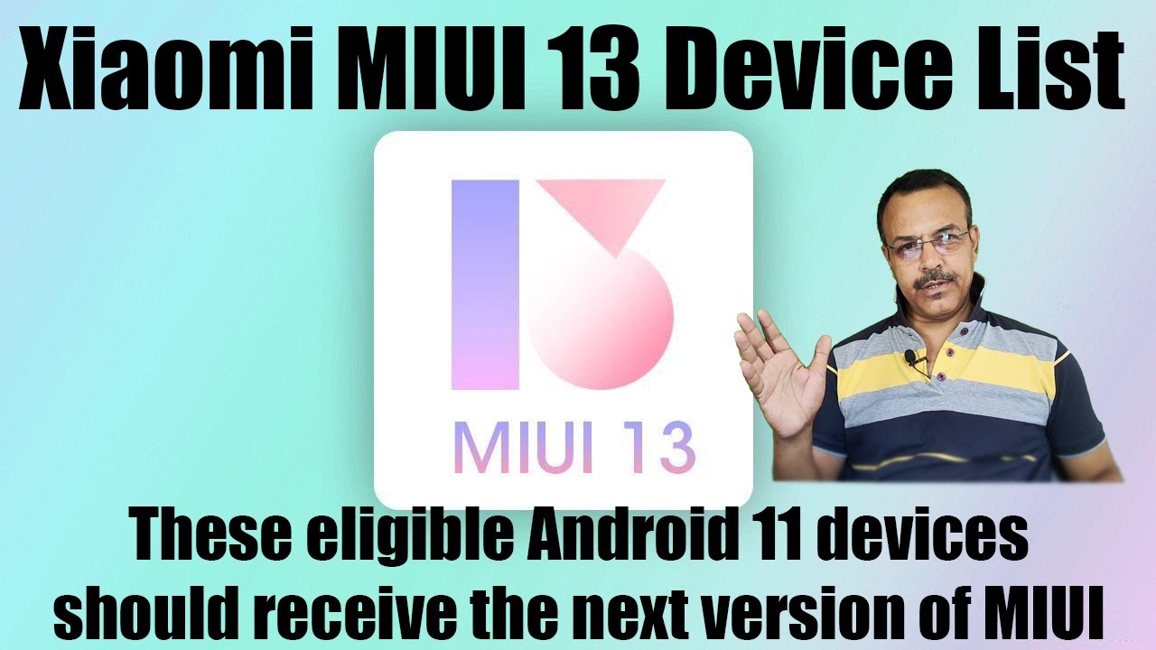 Xiaomi MIUI 13 Device List | These eligible Android 11 devices should receive next version of MIUI