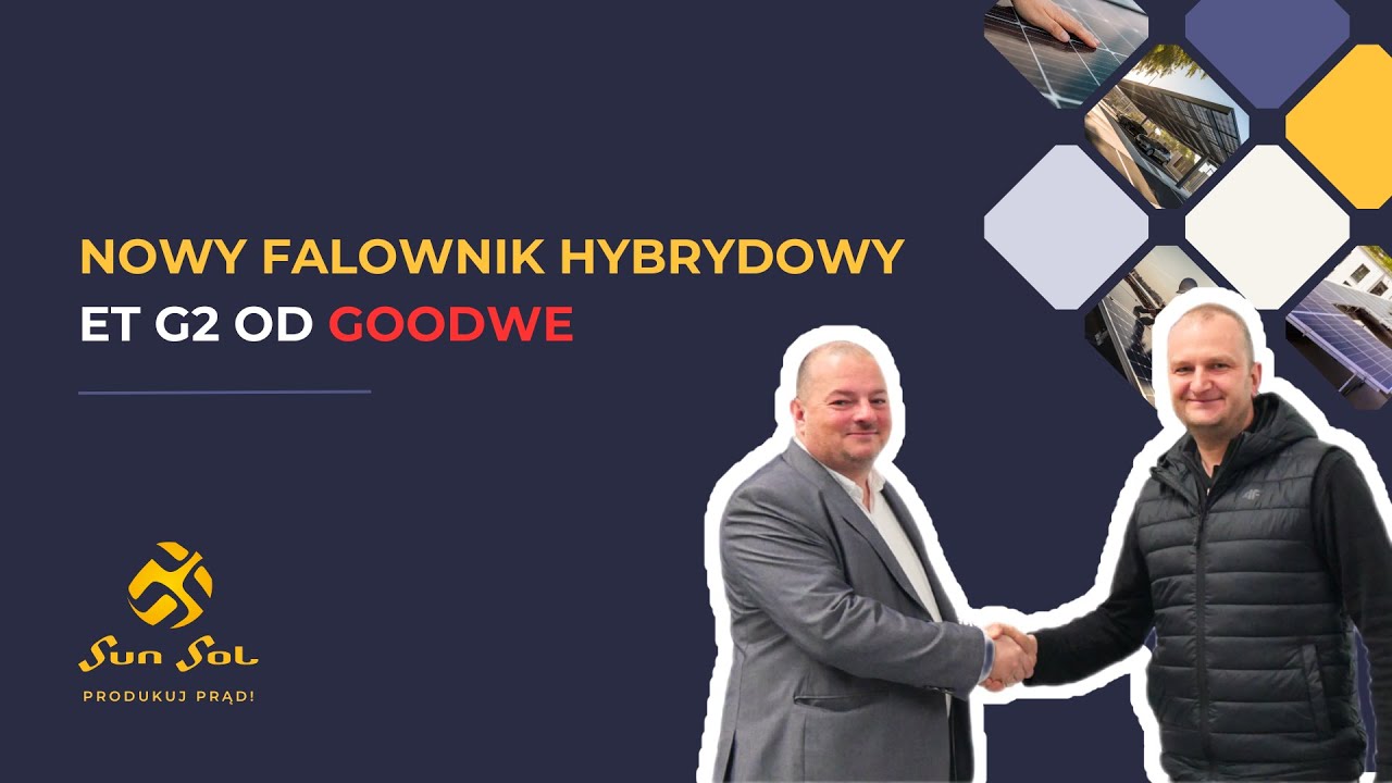 Falowniki hybrydowe GoodWe | Wojciech Kaliciak x Michał Kitkowski | SunSol