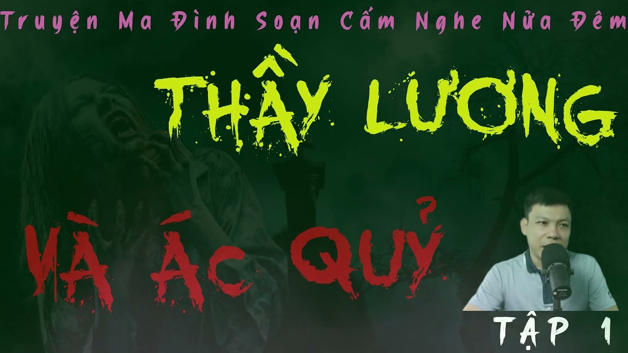 Siêu Phẩm Truyện Ma Kinh Dị : THẦY LƯƠNG VÀ ÁC QUỶ TẠP 1 | MC ĐÌNH SOẠn Diễn Đọc Không Quảng Cáo