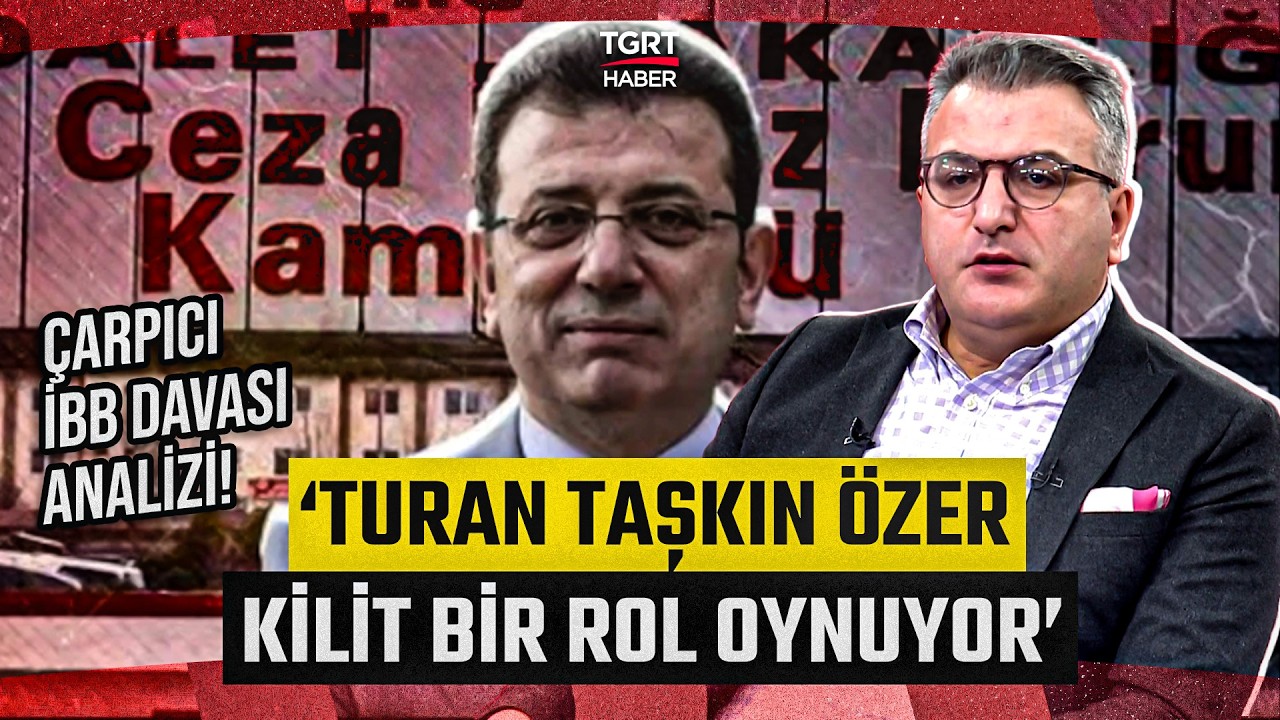 Cem Küçük'ten Çarpıcı İBB Yolsuzluk Davası Analizi! 'Turan Taşkın Özer Kilit Bir Rol Oynuyor'