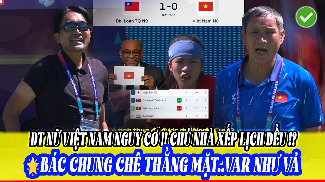 ⚖️AFC 'HÀNH' ĐT NỮ VN - NGHI NGỜ CỐ TÌNH THUA ĐÀI LOAN ! VAR TƯỚC PEN- BÁC CHÚNG NÓI ĐIỀU BẤT NGỜ  💣