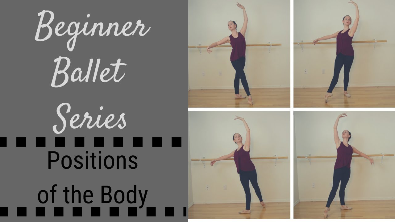 Beginner Ballet Series - Positions of the Body