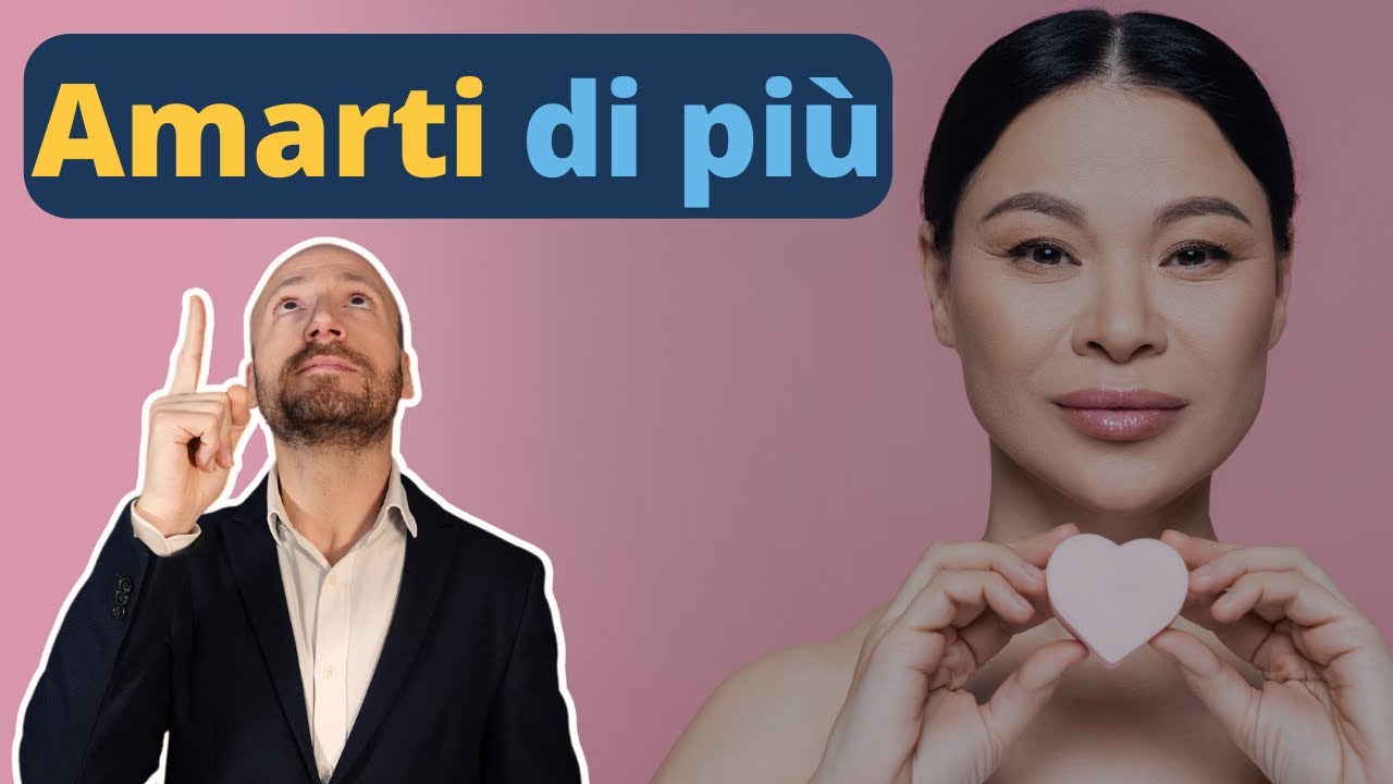 Impara ad Amarti di Più: un Esercizio Pratico