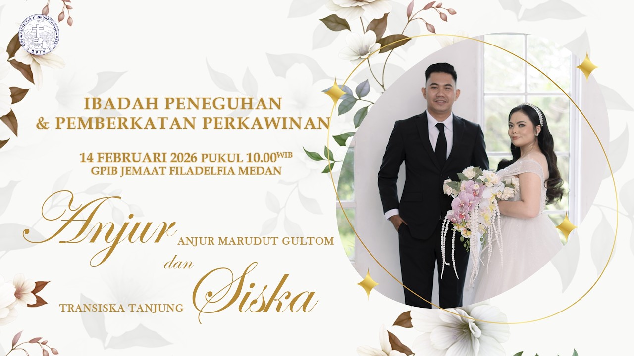 Ibadah Peneguhan & Pemberkatan Perkawinan ANJUR & SISKA