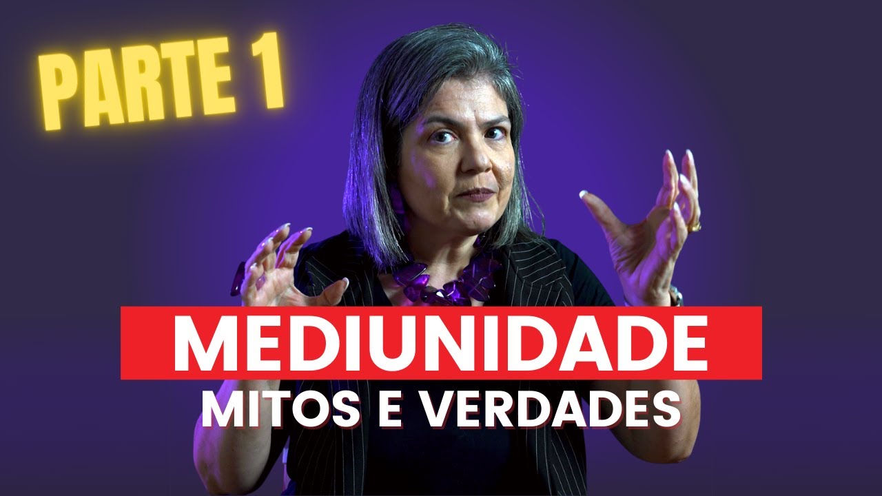 MEDIUNIDADE: Mitos e Verdades - Parte 1 | Anete Guimarães