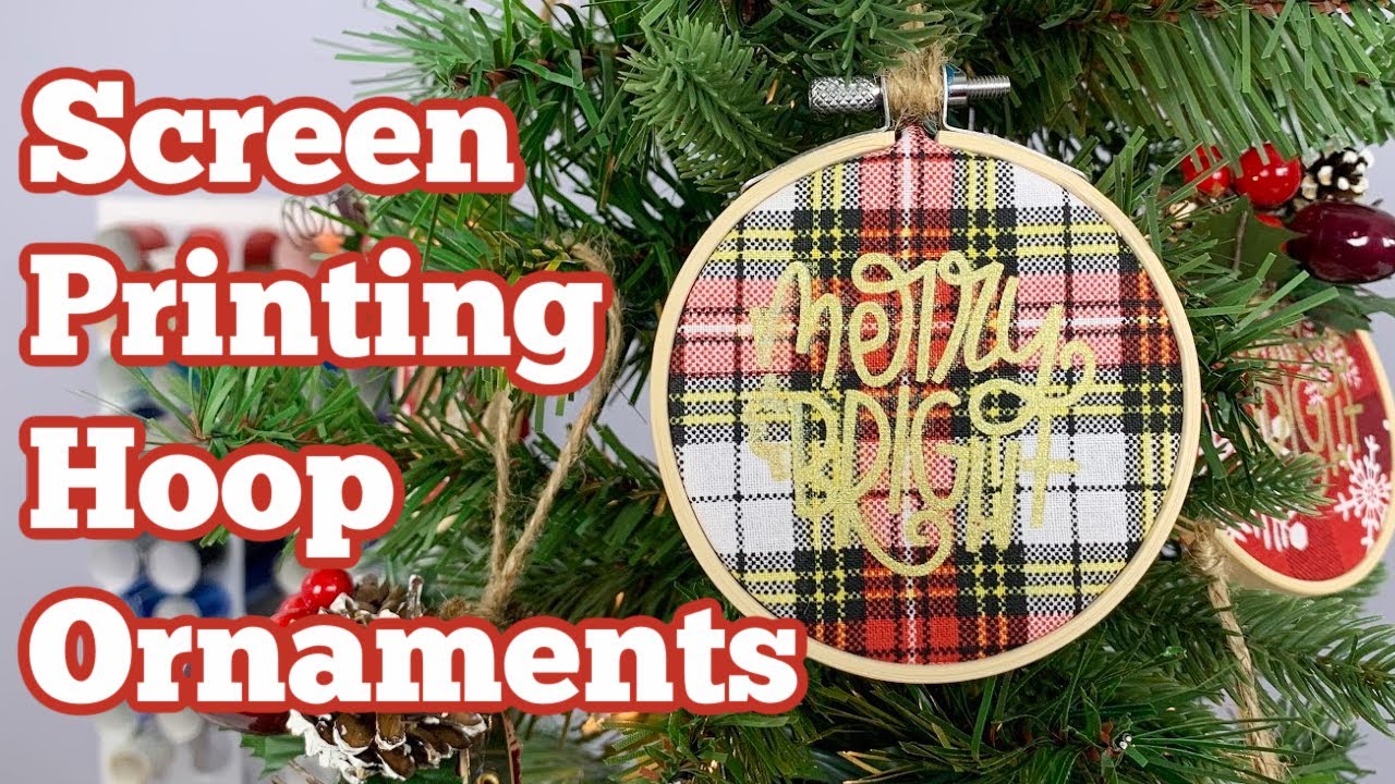 How to Make DIY Embroidery Hoop Christmas Ornaments with Screen Printing