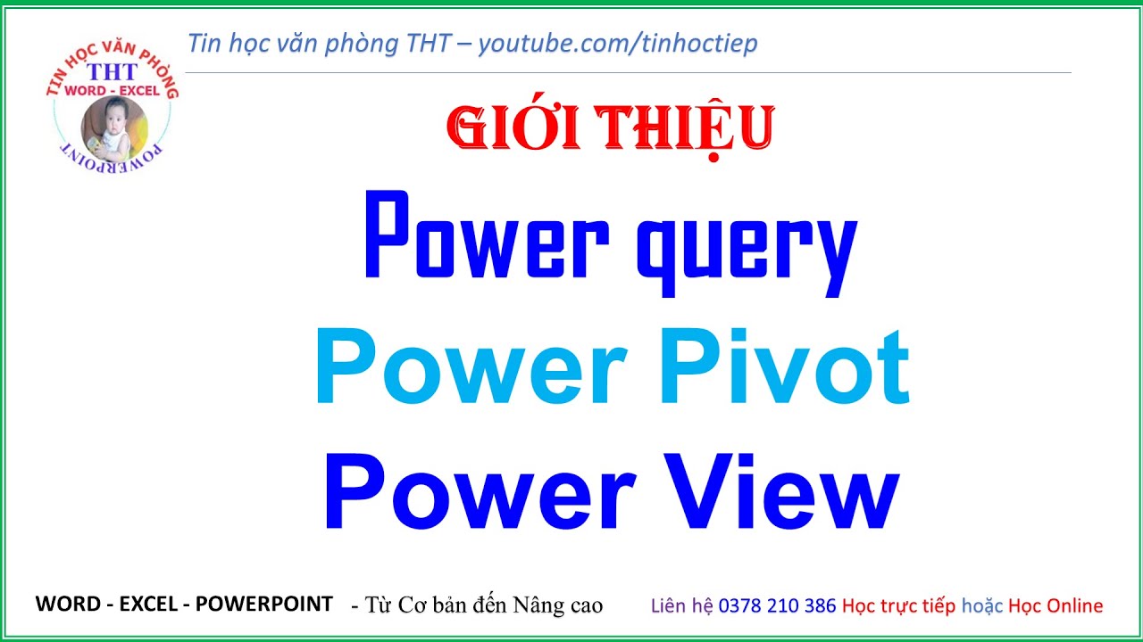Power Query - Power Pivot - Power View trong excel. T&iacute;nh năng n&acirc;ng cao trong excel