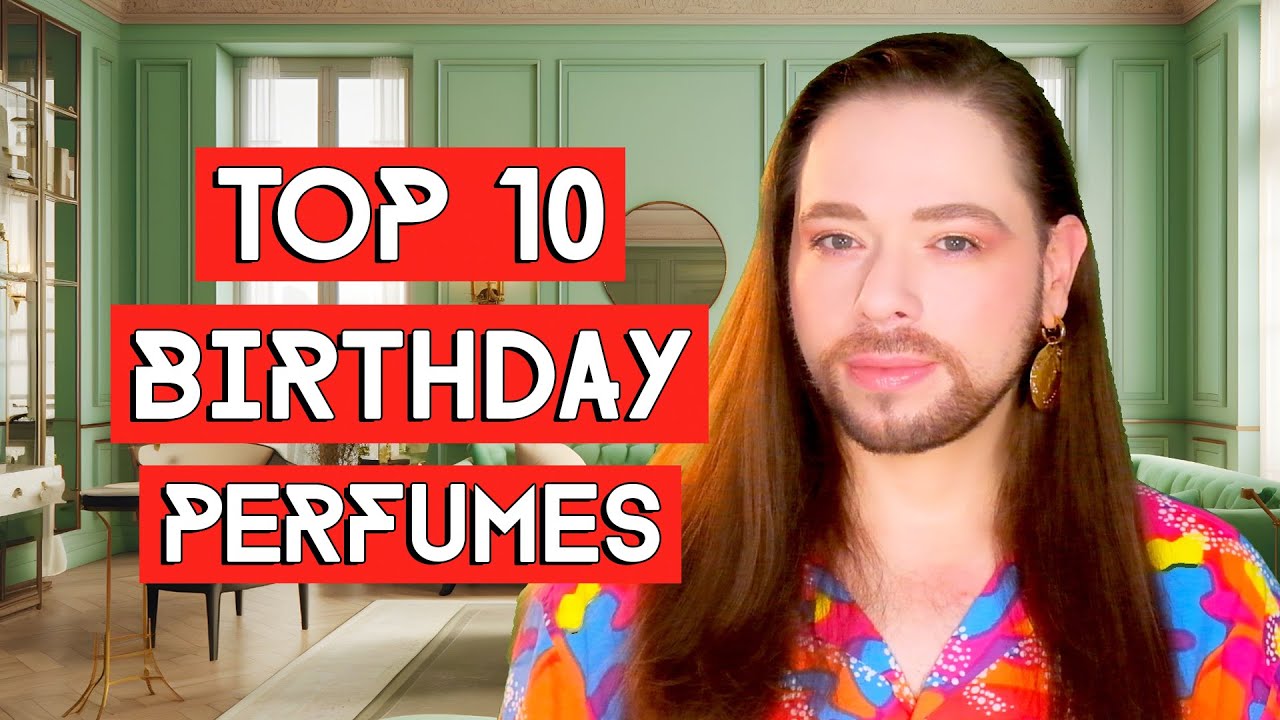 Top 10 Birthday Perfumes! Fragrances To Wear On Your Birthday Or As A Guest To The Party! 🎉🎁🎂