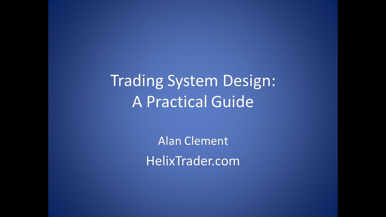 Trading System Design - A Practical Guide
