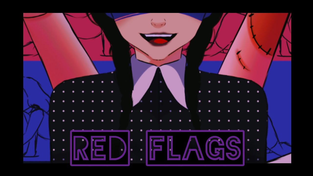 Wednesday: RED FLAGS - [ Animatic ]