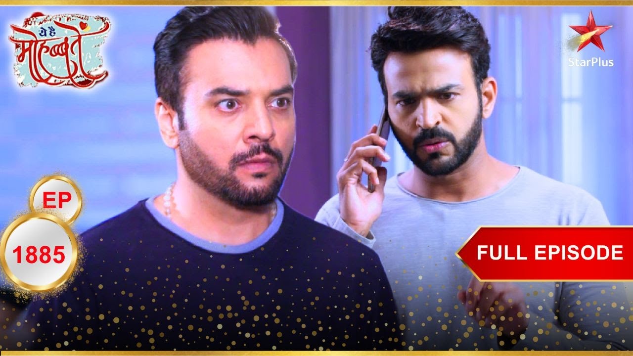 Arijit का हुआ बड़ा खुलासा! | Full Episode:1885 | Yeh Hai Mohabbatein