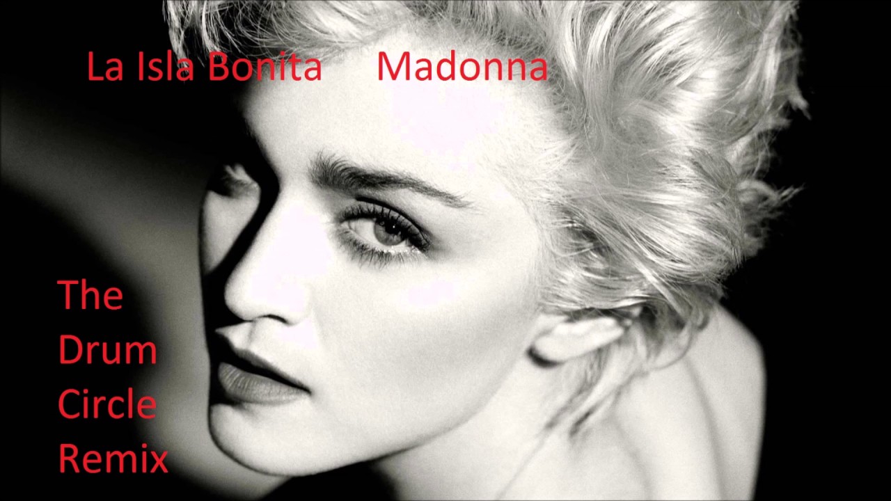 Madonna La Isla Bonita Drum Cirlce Remix by DJ DAN ROSS