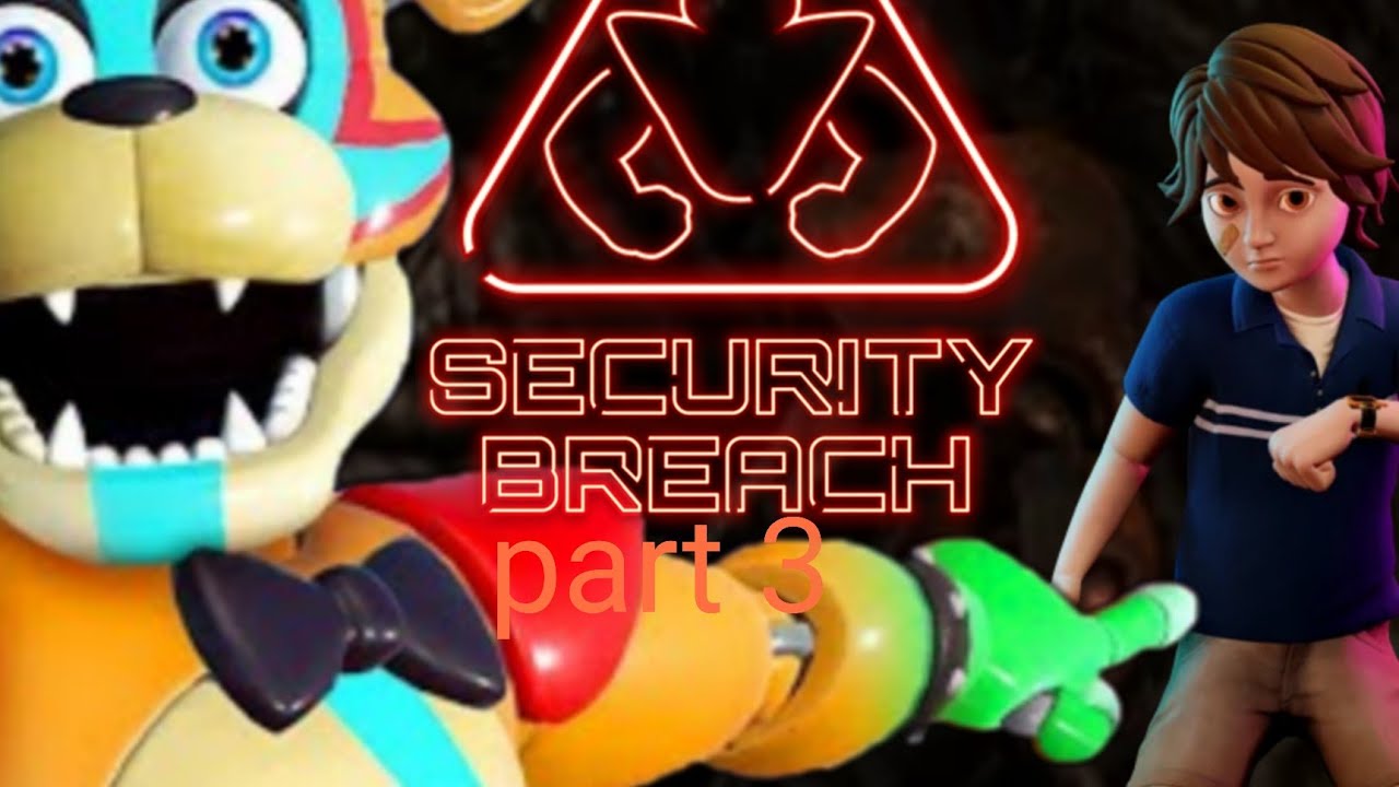 Fnaf security breach stream prt 3
