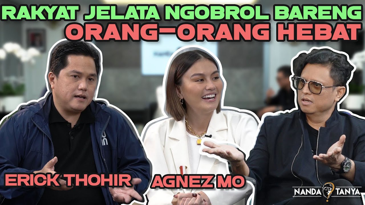 ERICK THOHIR & AGNEZ MO DUA ASET NEGARA INDONESIA DUDUK BERSAMA OBROLAN GOKIL!!! | #NANDATANYA