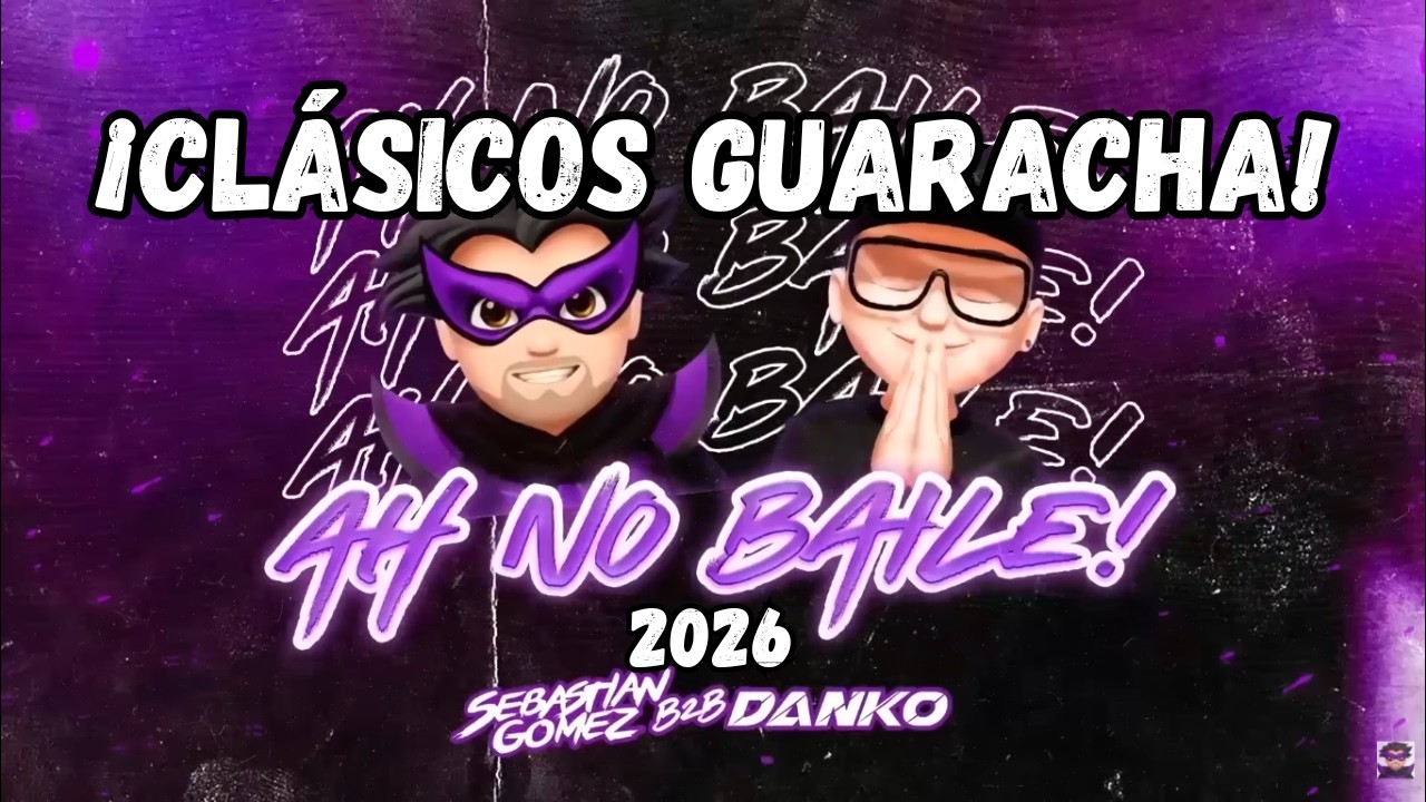 AH NO BAILE!🥵🔥 - (Set GUARACHA 2025) ✘ Sebastian Gomez Dj B2B SG Danko (Aleteo, #GUARACHA MIX)
