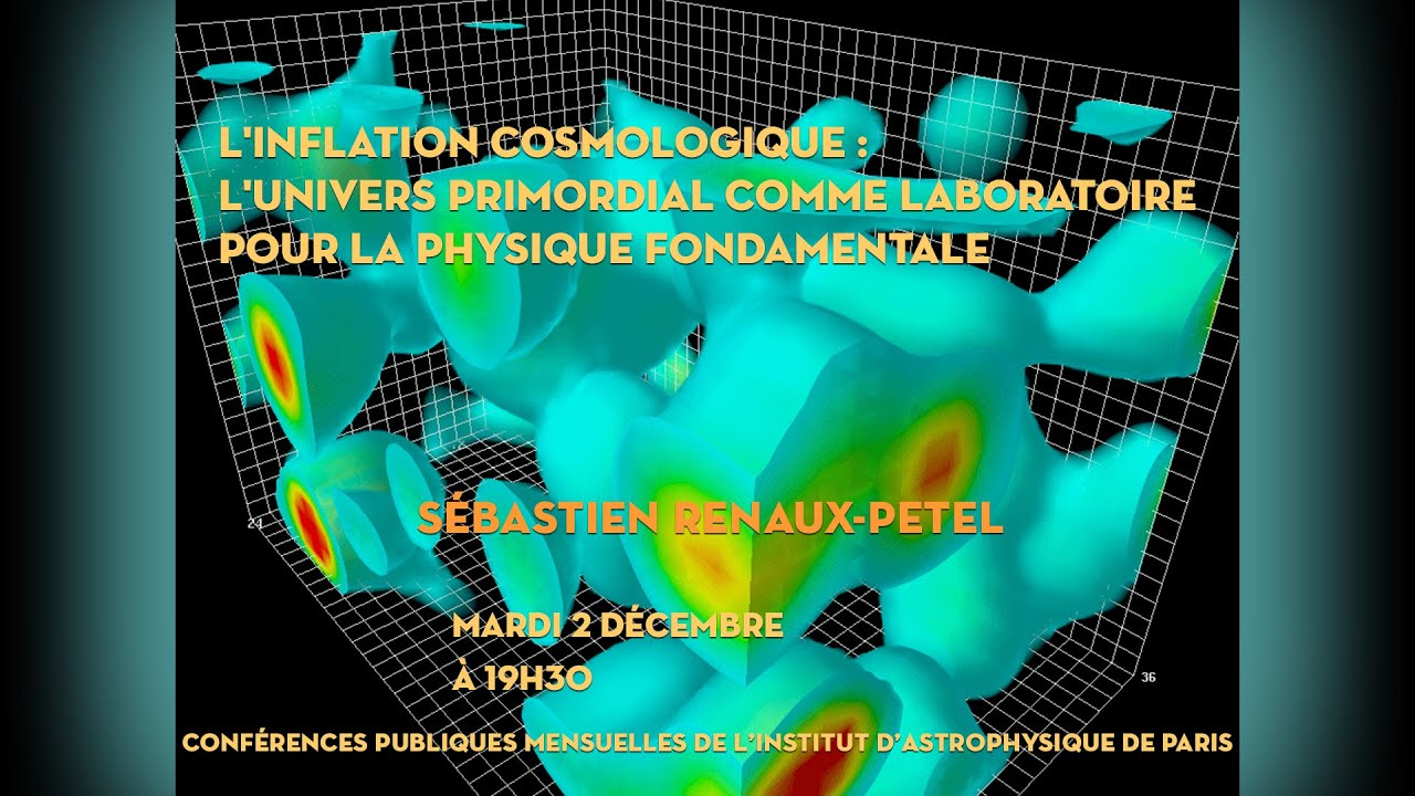 « L'INFLATION COSMOLOGIQUE : L'UNIVERS PRIMORDIAL COMME LABORATOIRE POUR LA PHYSIQUE FONDAMENTALE »