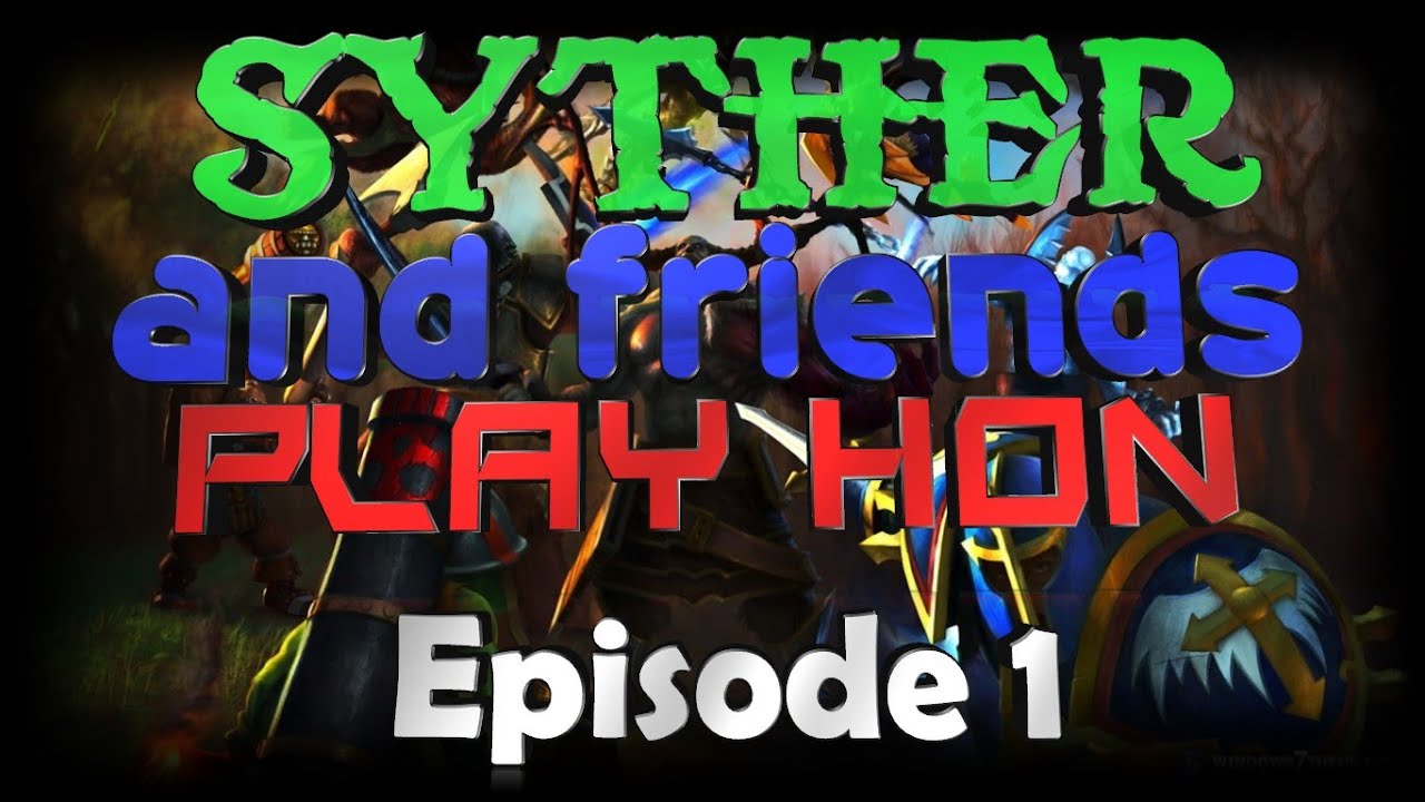 Syther and Friends Play HoN - Zing Yaha !
