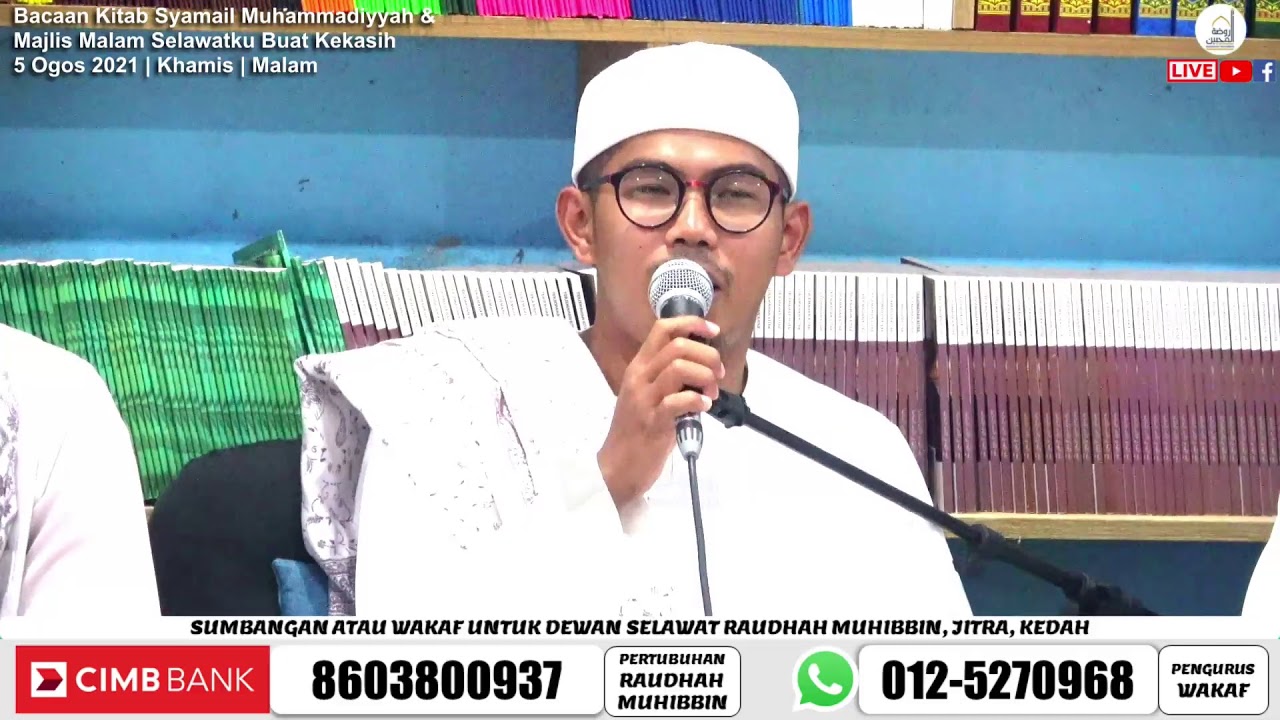 LIVE - 5 Ogos 2021- Malam | Bacaan Kitab Syamail Muhammadiyyah & Malam Selawatku Buat KEKASIH