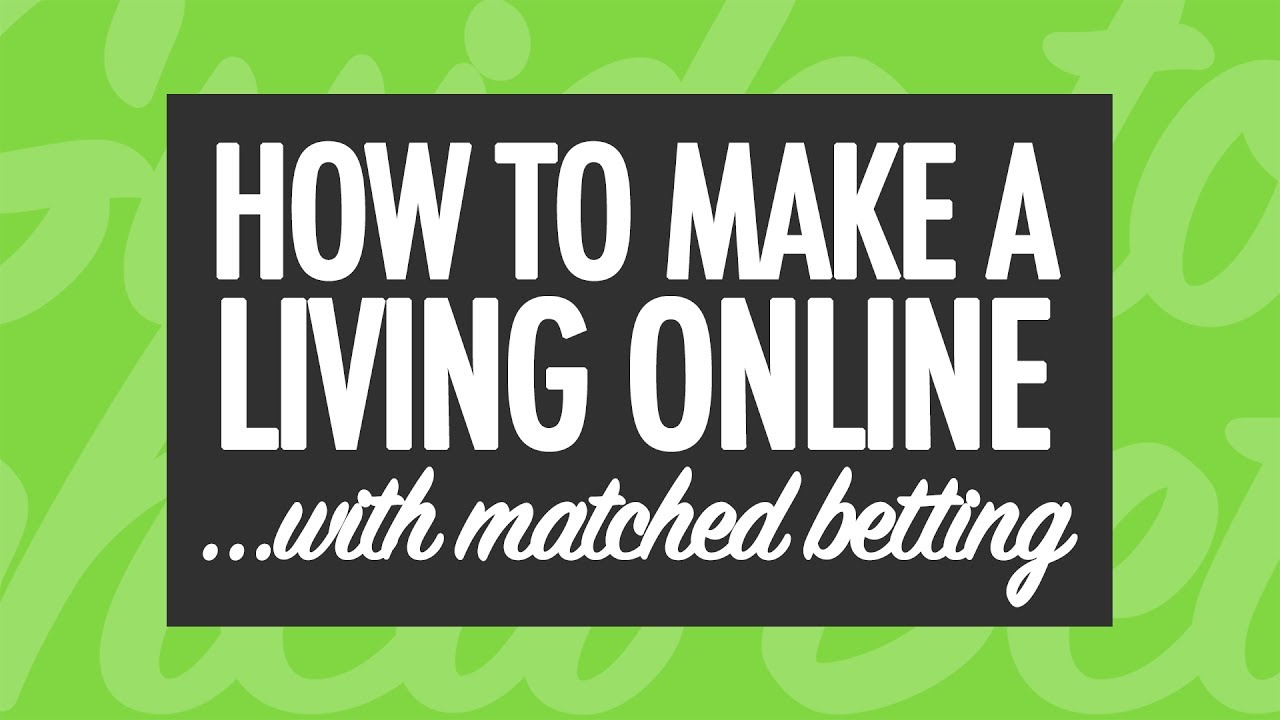 How to Make a Living Online with Matched Betting
