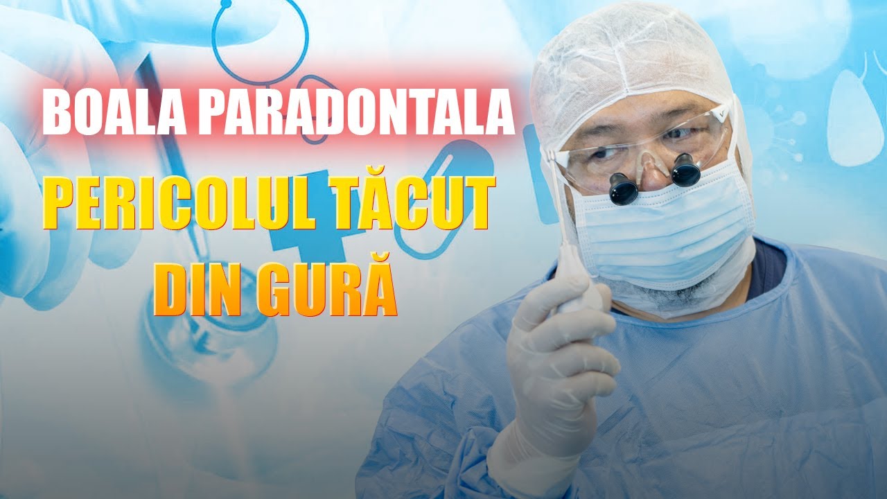 Boala Parodontală. Pericolul Tăcut Care Îți Distruge Dantura- Dr Taner Chemal
