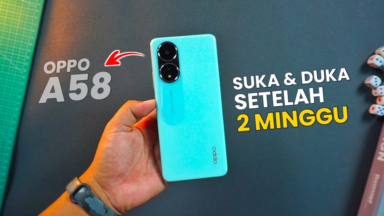 WORTH IT ATAU TIDAK..?? OPPO A58 REVIEW LENGKAP SETELAH 2 MINGGU