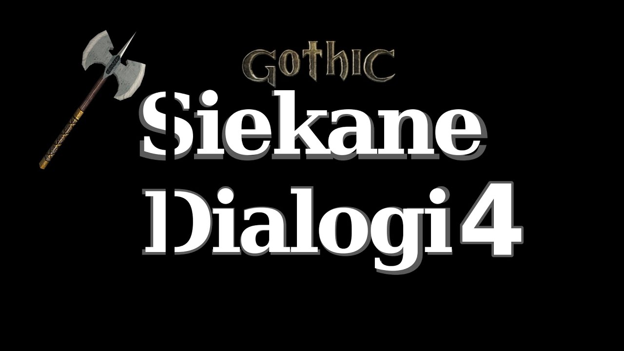 Gothic: Siekane Dialogi 4 [Sklejanka]