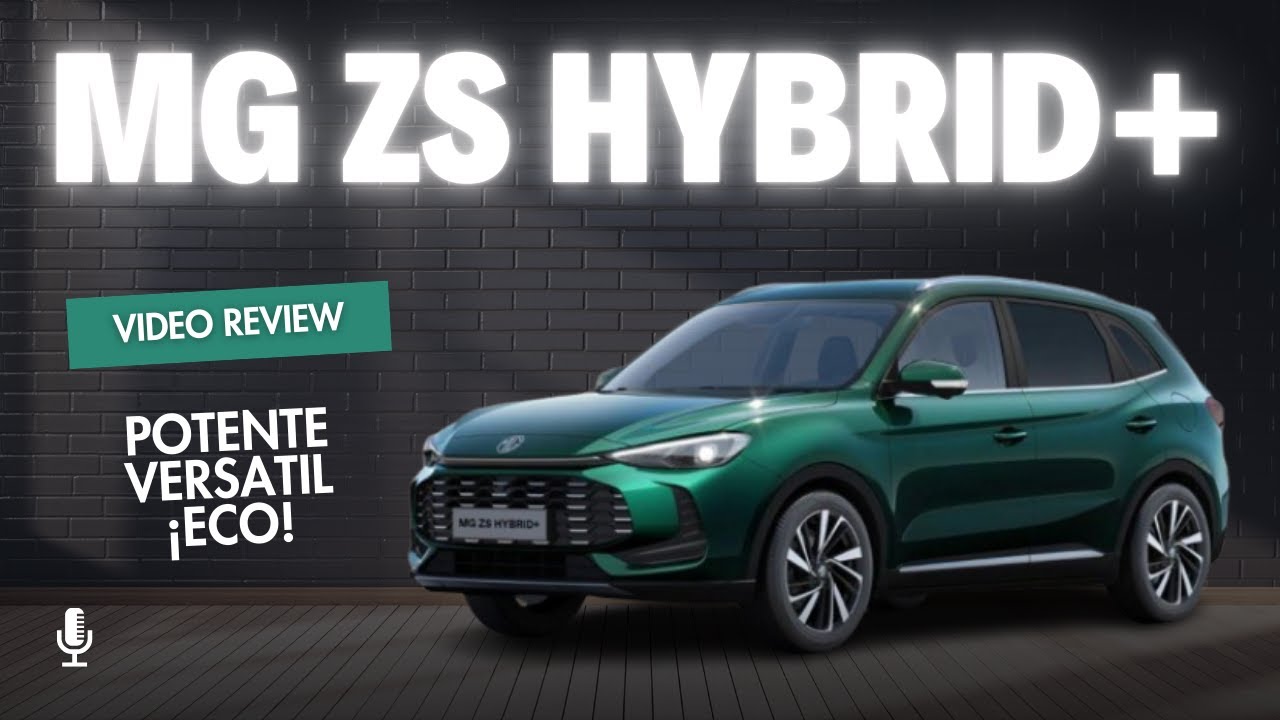 Review MG ZS Hybrid+ Luxury | MG Madrid