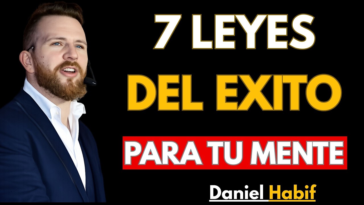 Las 7 Leyes Mentales del Éxito que Transformarán tu Vida _ Daniel Habif
