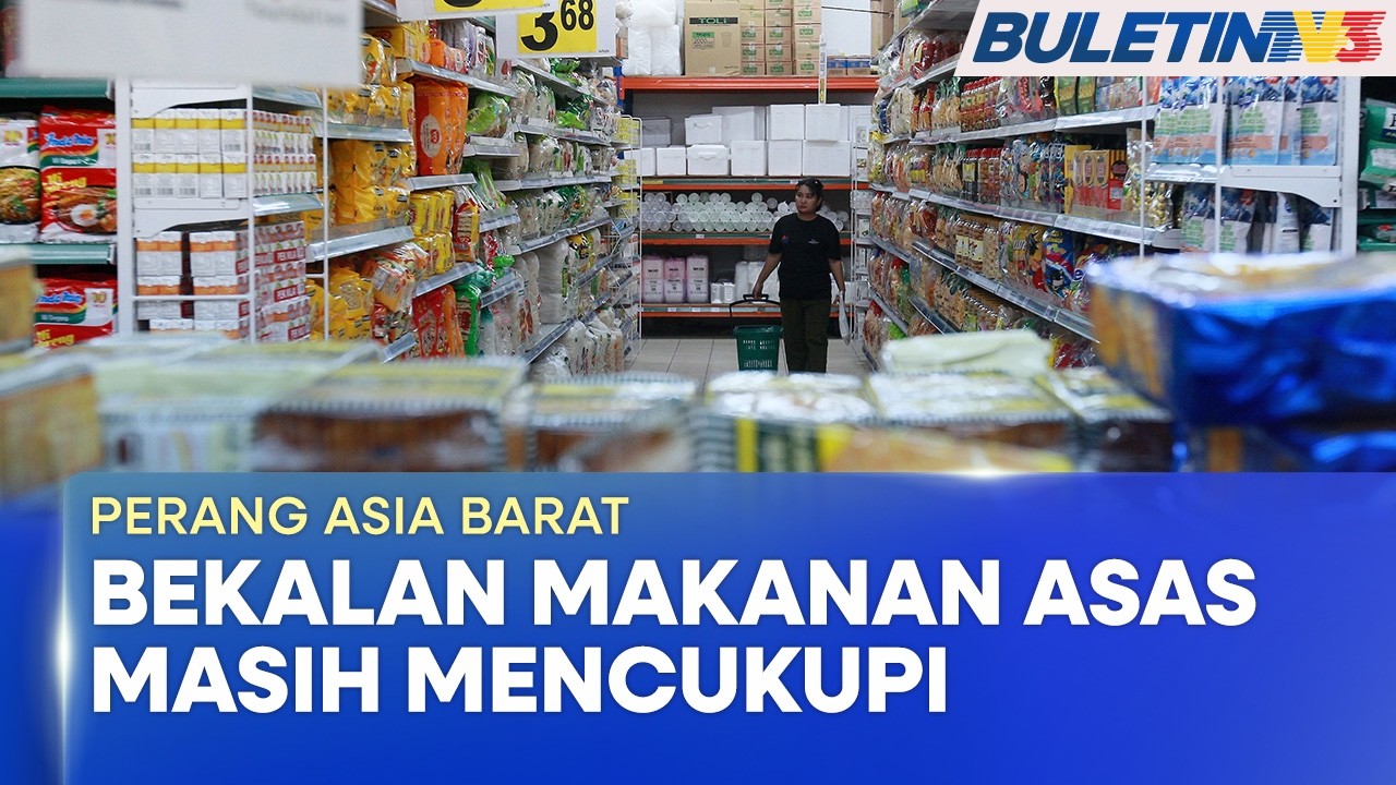PERANG ASIA BARAT | Stok Bekalan Makanan Negara Dinilai Semula Selepas Mei (BU)