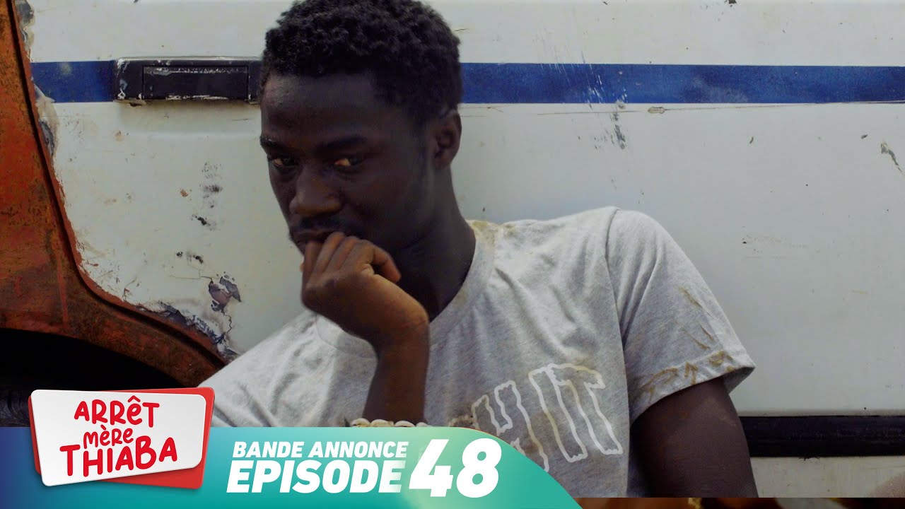 Série -  Arrêt Mère Thiaba -  Episode 48 -   Bande annonce