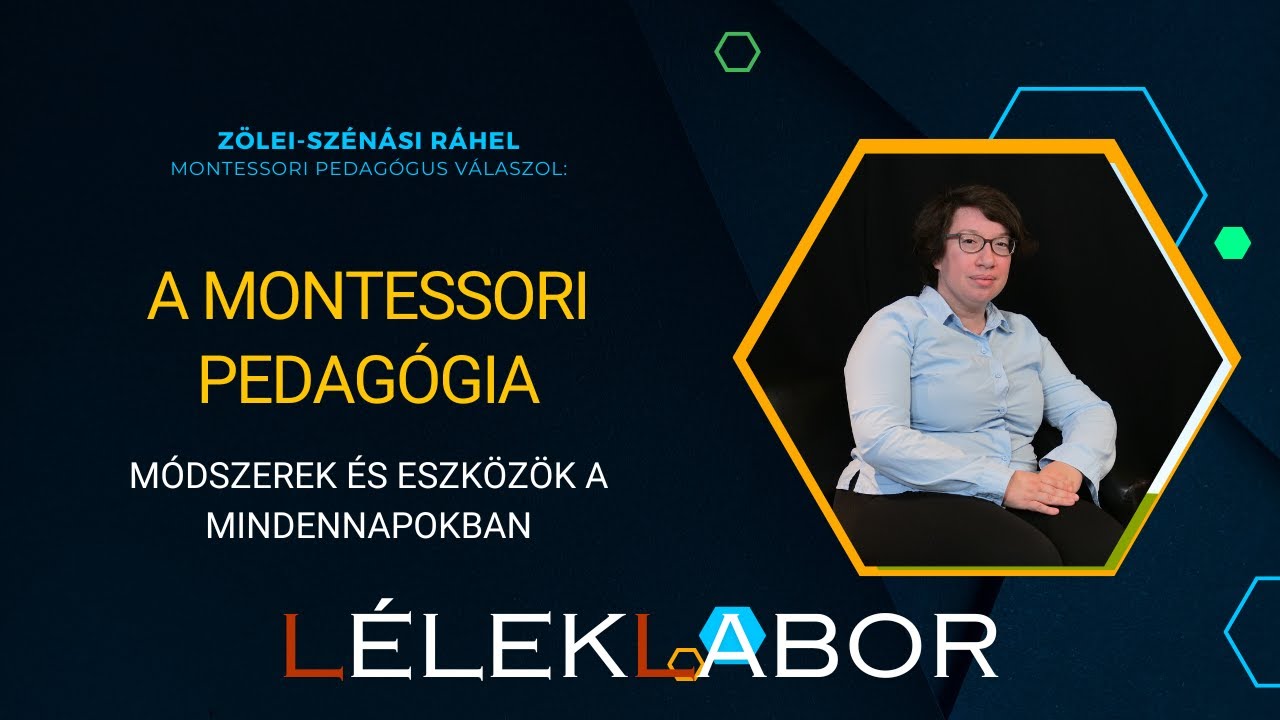 Miről szól a montessori pedagógia? - Zölei-Szénási Ráhel | egyetem tv | LélekLabor