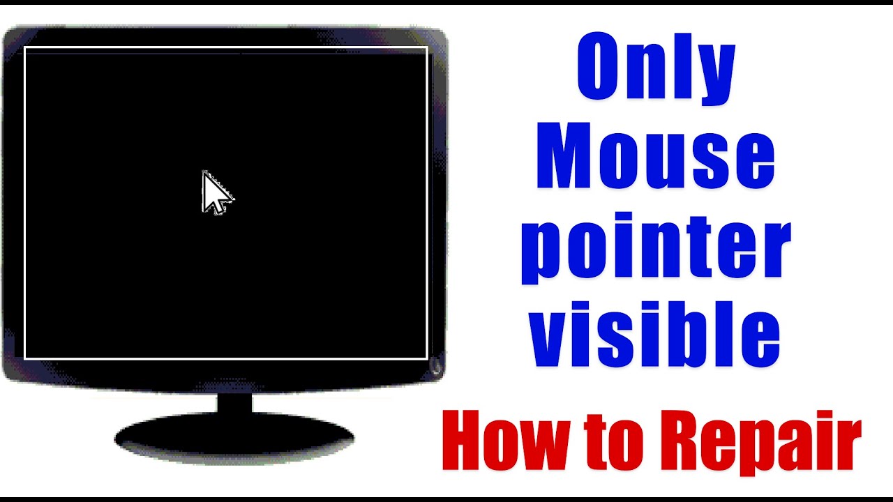 Only mouse pointer visible windows 10 | Fix Windows Black Screen with Cursor