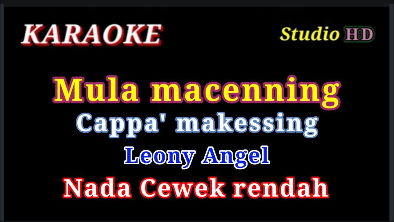 MULA MACENNING CAPPA MAKESSING // KARAOKE NADA CEWEK RENDAH // Leony Angel