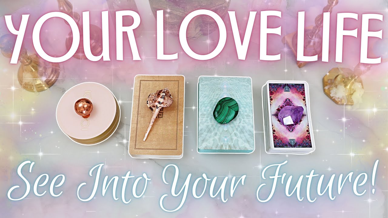 Your LOVE Life &bull; PICK A CARD &bull; See Into Your FUTURE!