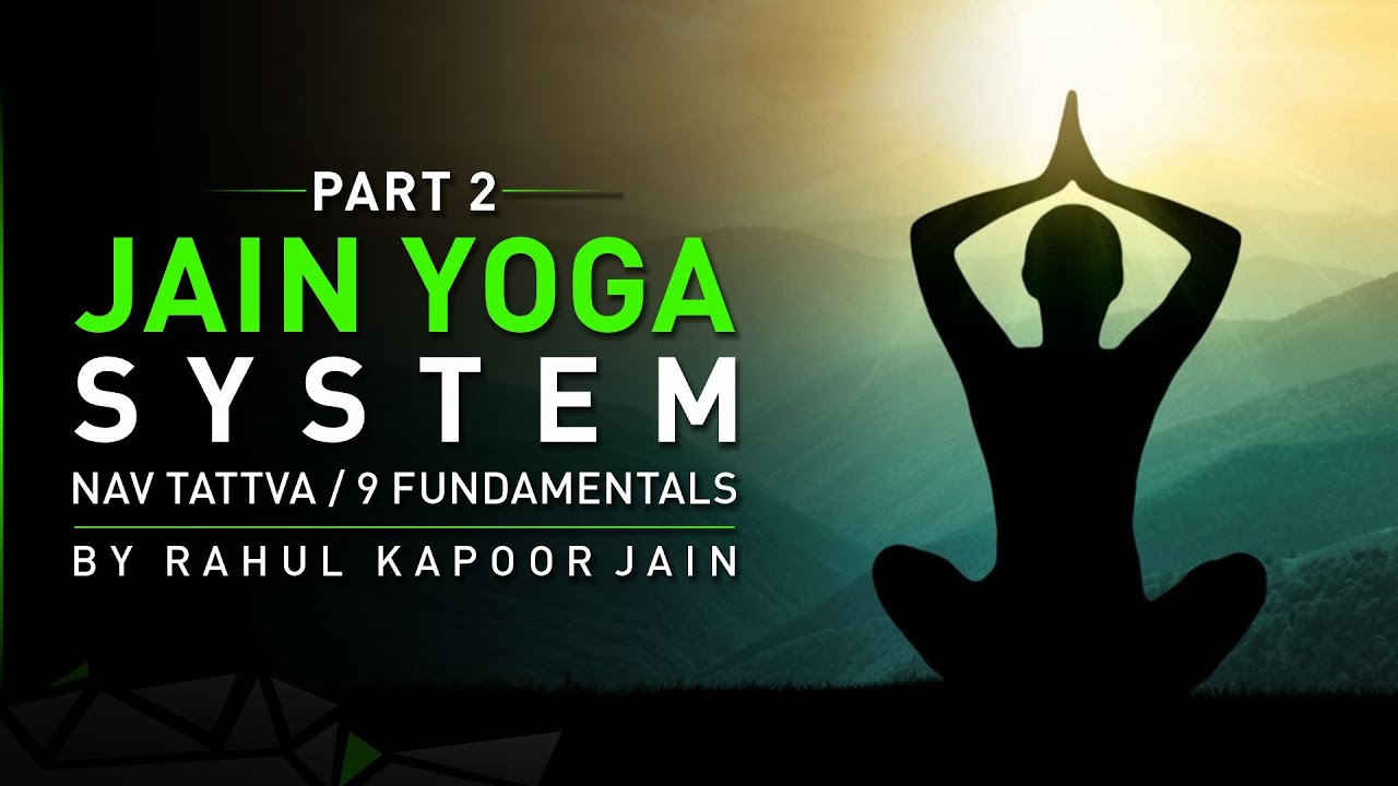 JAIN YOGA SYSTEM - By RKJ - PART 2