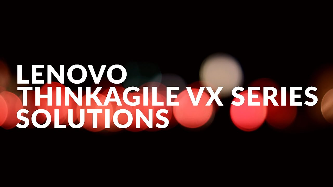 ThinkAgile VX Series vSANs by Lenovo and Intel Optane