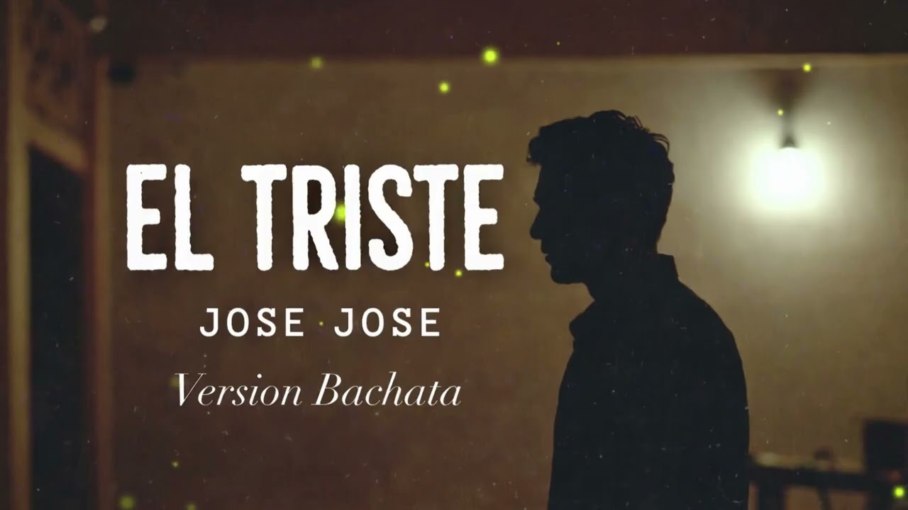 El Triste – José José | Versión Bachata 2026 (Cover Romántico)