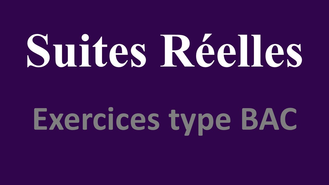 Les suites réelles - Exercices type BAC -