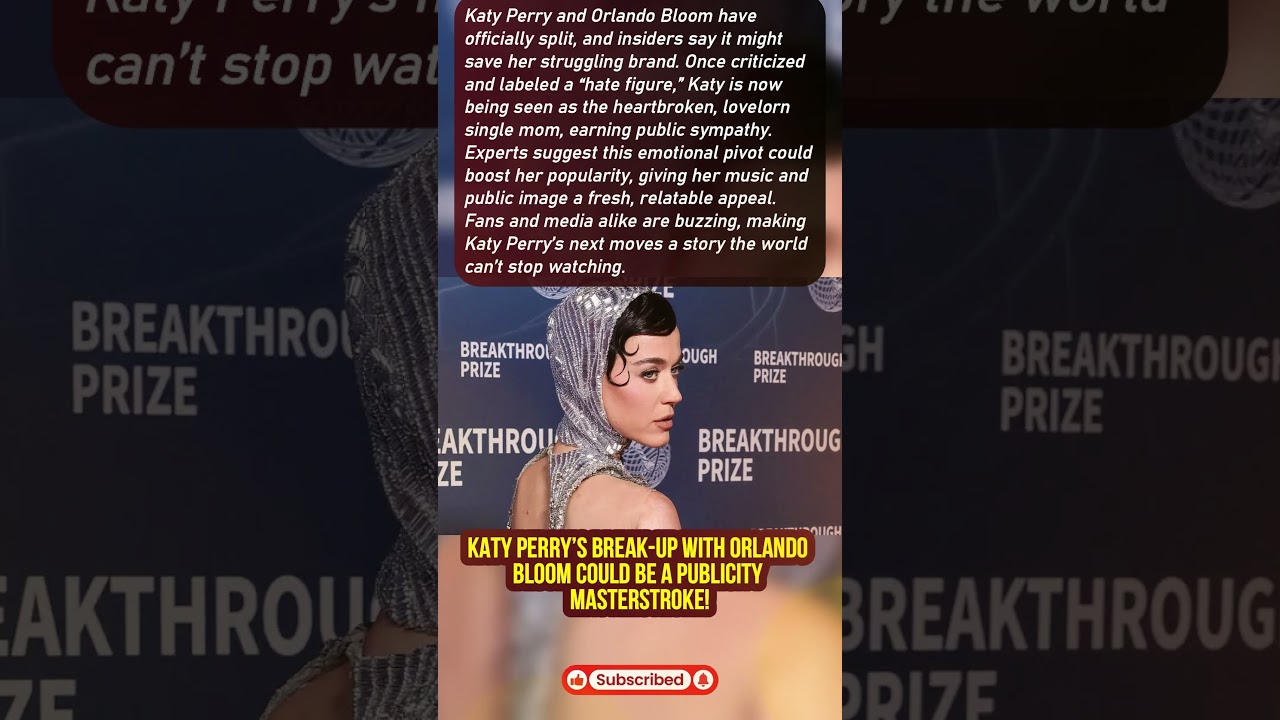 Katy Perry’s Break-Up With Orlando Bloom Could Be a Publicity Masterstroke!