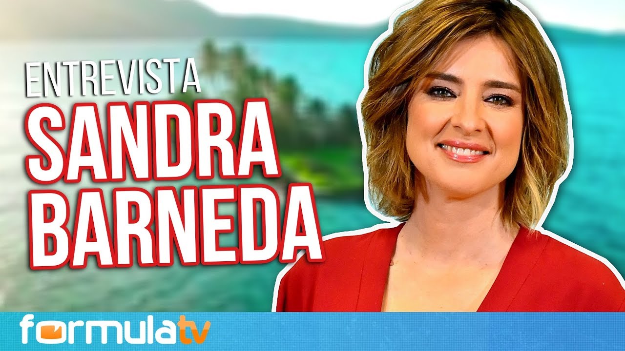 Sandra Barneda reflexiona sobre su parón y su ruptura ante La Isla de las Tentaciones