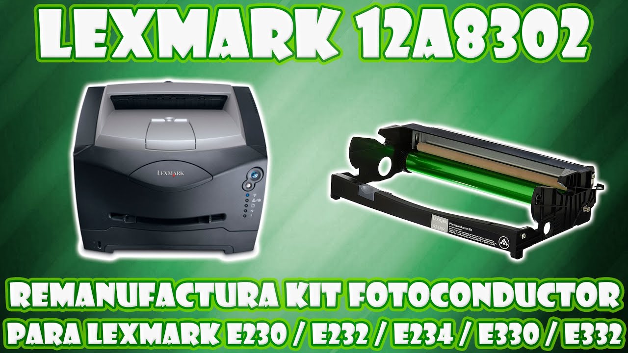 VIDEO TUTORIAL PARA LA REMANUFACTURA DE UNIDAD DE IMAGEN O FOTOCONDUCTOR  LEXMARK  DRUM 12A8302