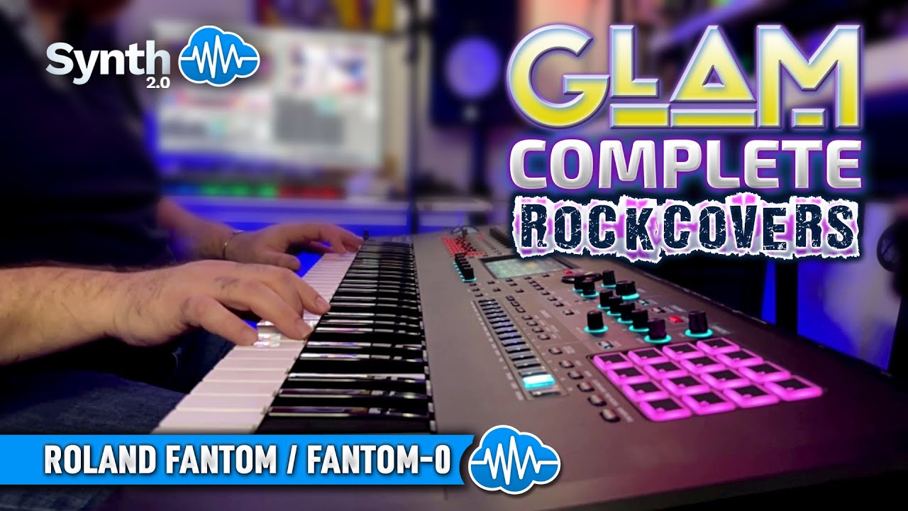 GLAM - COMPLETE ROCK COVERS (32 new scenes) | ROLAND FANTOM / EX / 0 | SOUND LIBRARY