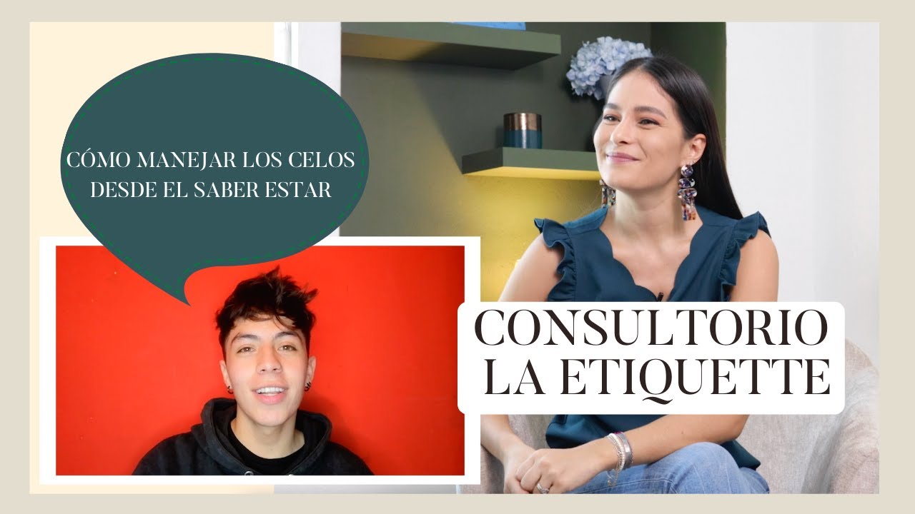 Cómo manejar los celos desde el saber estar - Consultorio La Etiquette