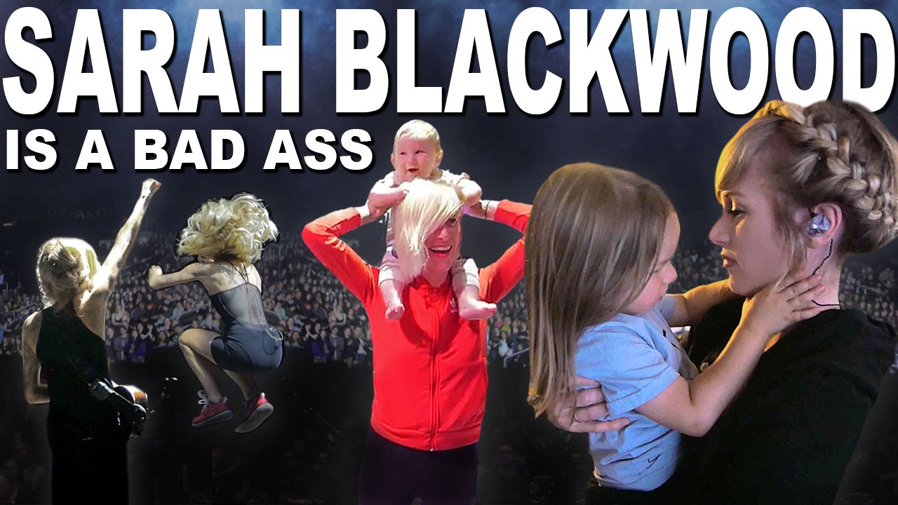 SARAH BLACKWOOD's a Bad Ass!